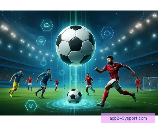 足球直播12强焦点对决全解析赛程看点与晋级前景展望深度解读